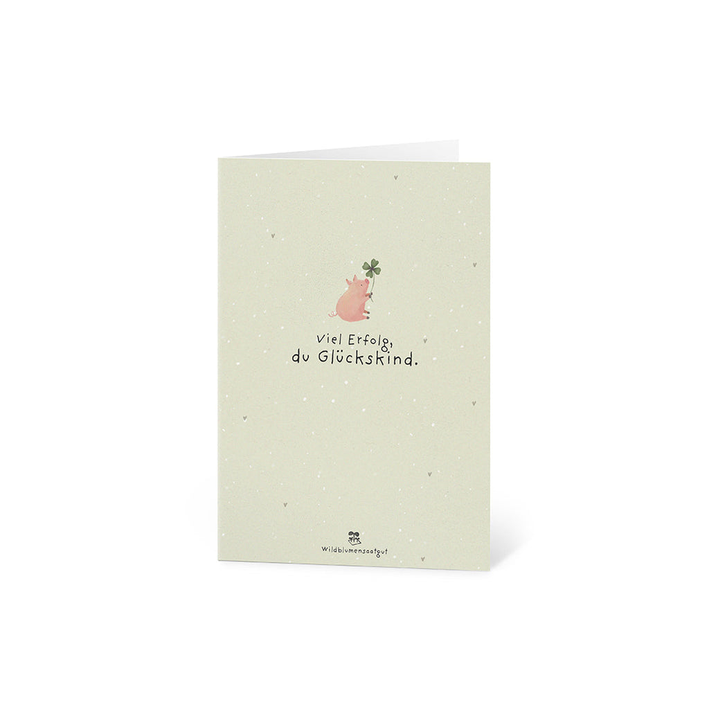 Grußkarte - Viel Erfolg, du Glückskind!